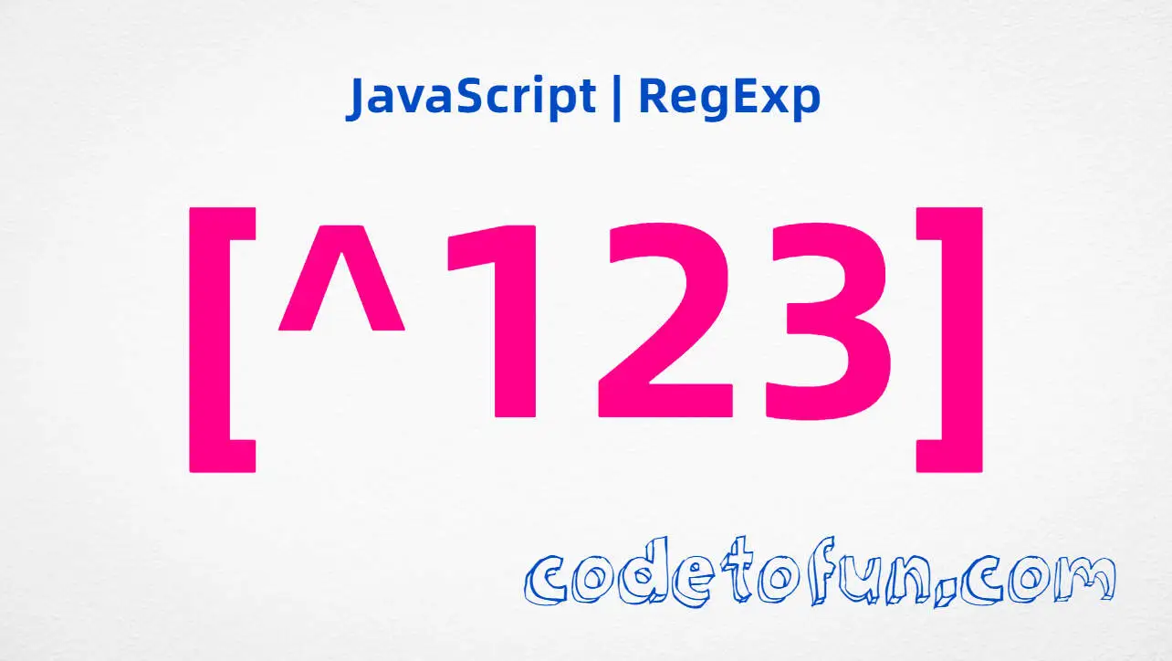 JavaScript RegExp [^0-9] negated character class tutorial for matching non-digit characters