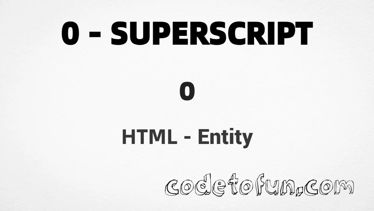 HTML Entity for Superscript Zero (⁰) tutorial illustration