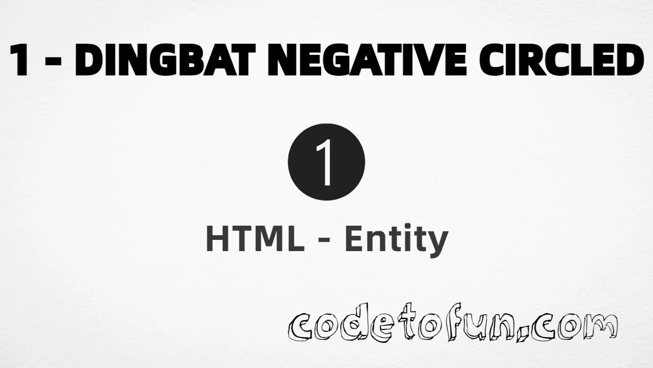 HTML Entity for negative circled digit one (❶) tutorial illustration