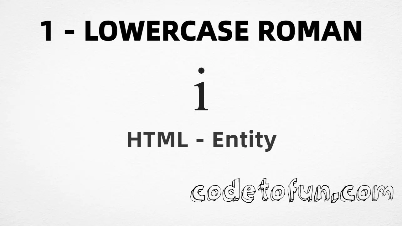 HTML Entity for lowercase roman numeral one (ⅰ) tutorial illustration
