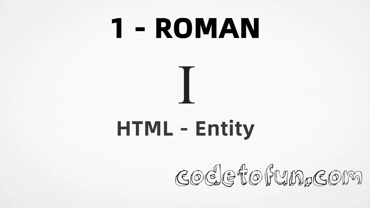 HTML Entity for roman numeral one (Ⅰ) tutorial illustration