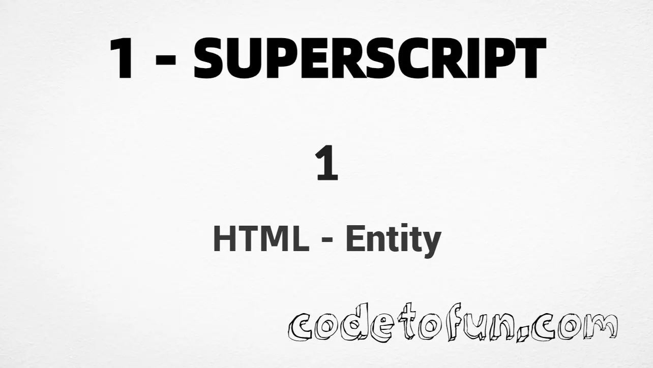 HTML Entity for superscript one (¹) tutorial illustration