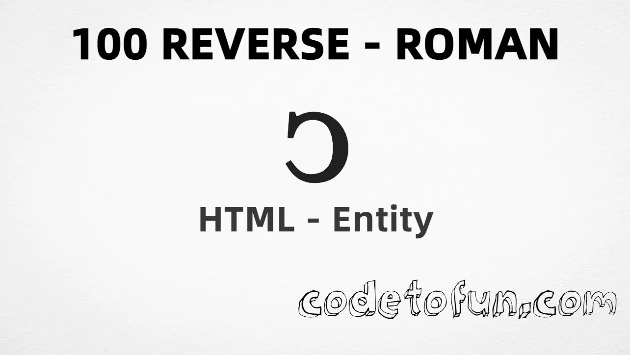HTML Entity for roman numeral reversed one hundred (Ↄ) tutorial illustration