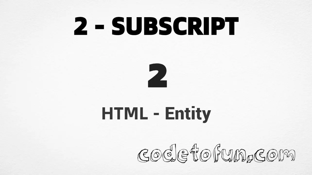 HTML Entity for subscript digit two (₂) tutorial illustration
