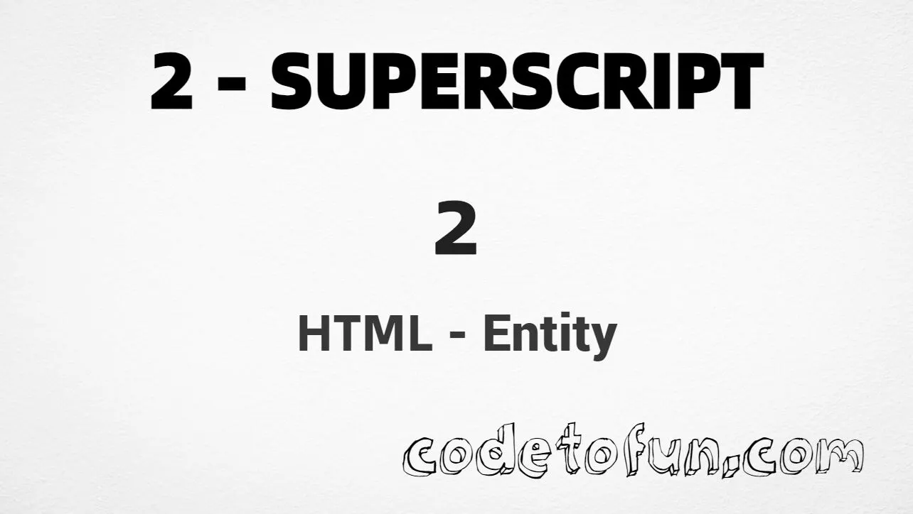 HTML Entity for superscript digit two (²) tutorial illustration