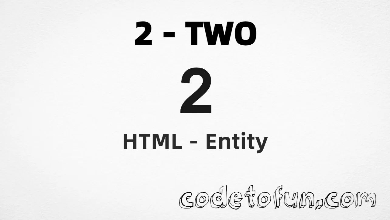 HTML Entity for digit two (2) tutorial illustration