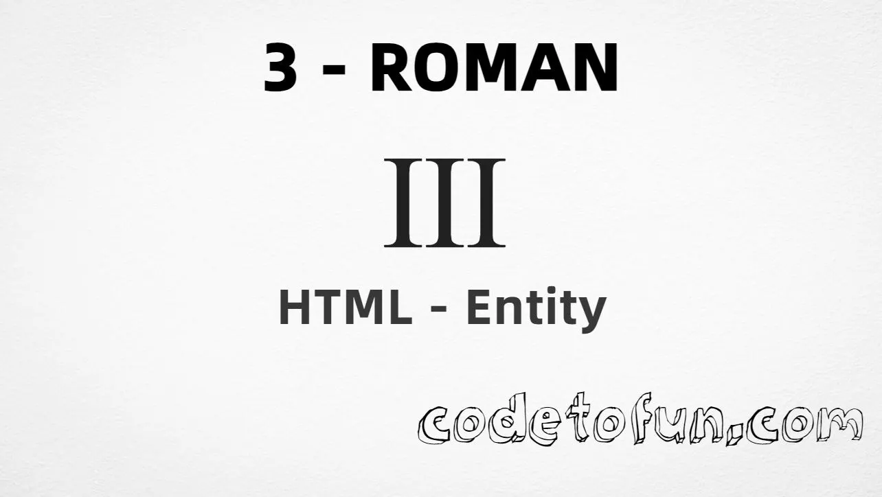 HTML Entity for Roman numeral three symbol tutorial illustration