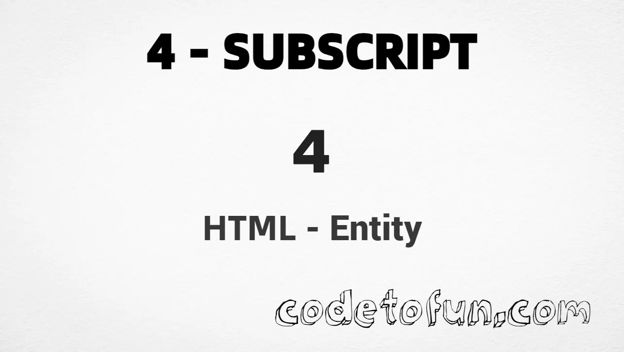 HTML Entity for subscript four (₄) tutorial illustration