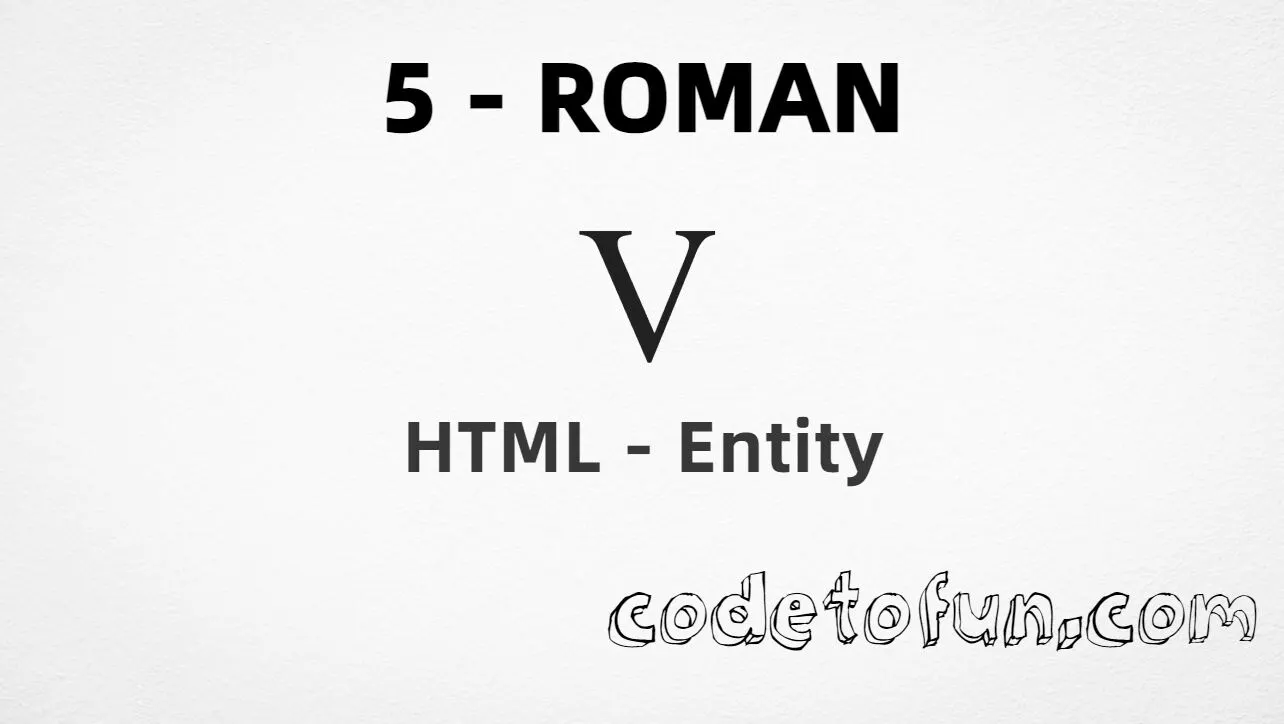 HTML Entity for Roman numeral five (Ⅴ) tutorial illustration