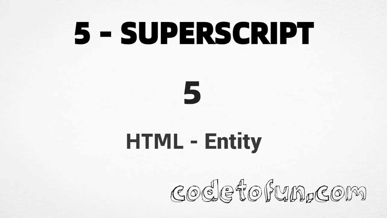 HTML Entity for superscript five (⁵) tutorial illustration