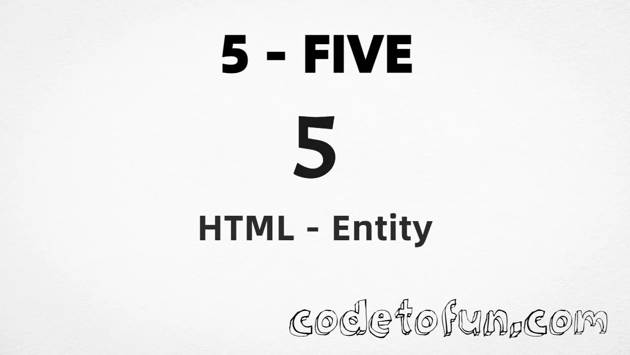 HTML Entity for digit five (5) tutorial illustration