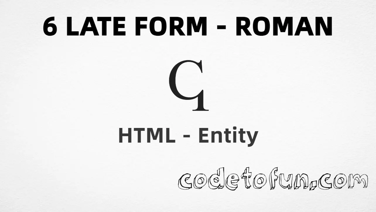 HTML Entity for Roman numeral six late form (ↅ) tutorial illustration