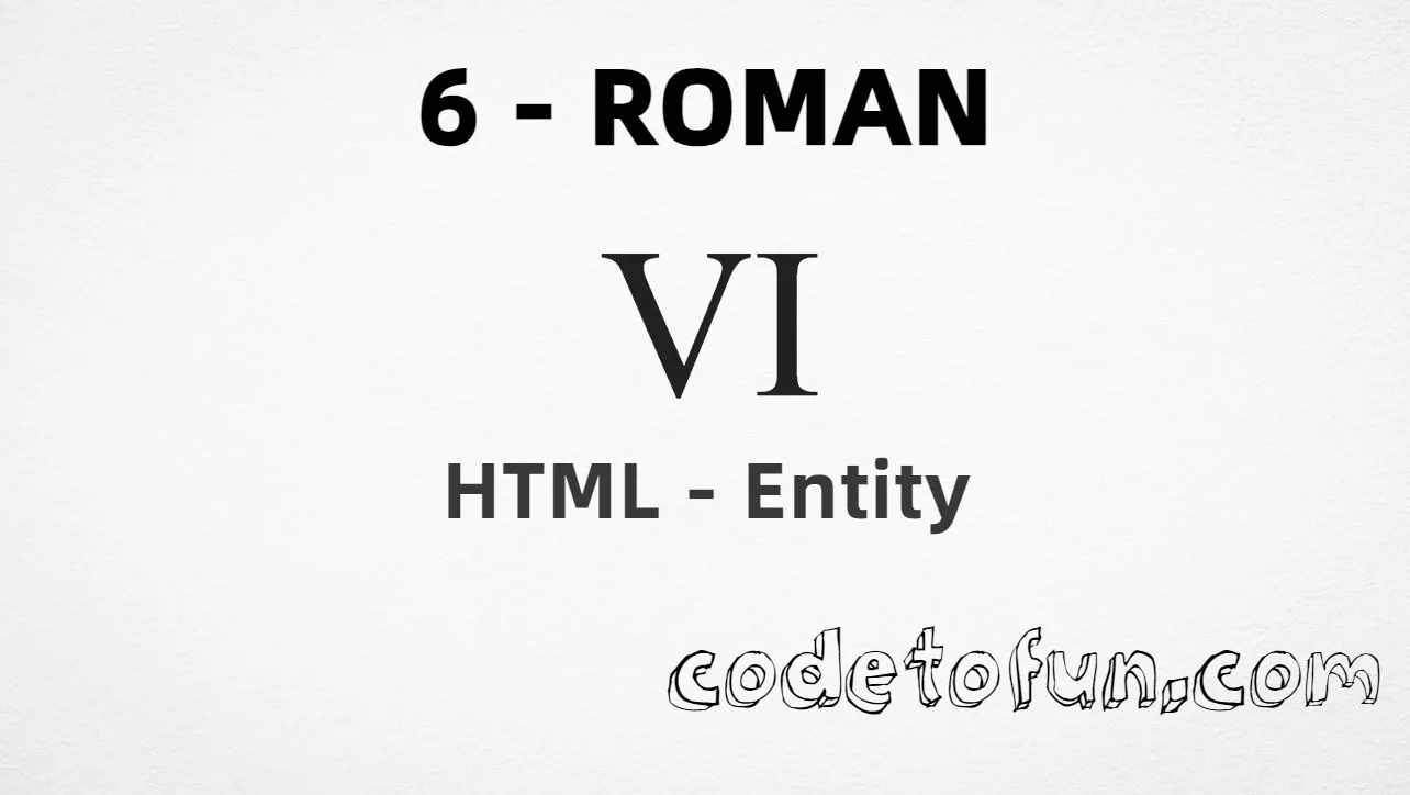 HTML Entity for Roman numeral six (Ⅵ) tutorial illustration