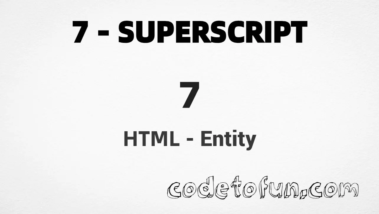 HTML Entity for superscript seven (⁷) tutorial illustration