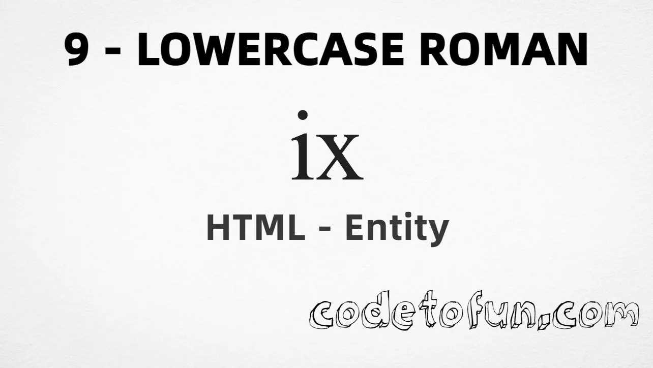 HTML Entity for small Roman numeral nine (ⅸ) tutorial illustration