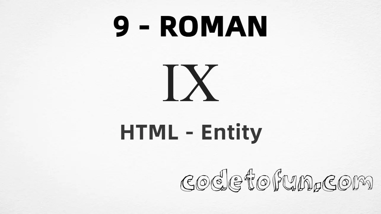 HTML Entity for Roman numeral nine (Ⅸ) tutorial illustration