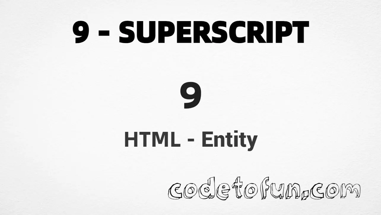 HTML Entity for superscript nine (⁹) tutorial illustration