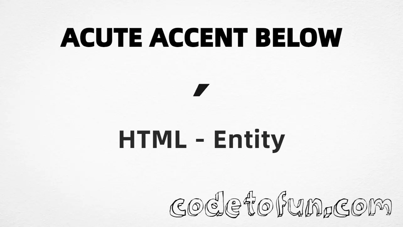 HTML Entity for combining acute accent below (U+0317) tutorial illustration