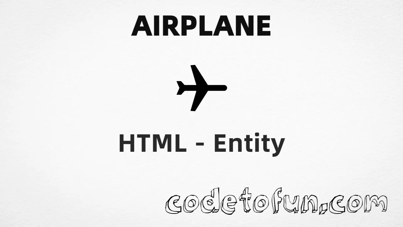 HTML Entity for Airplane symbol (✈), Unicode U+2708 tutorial illustration