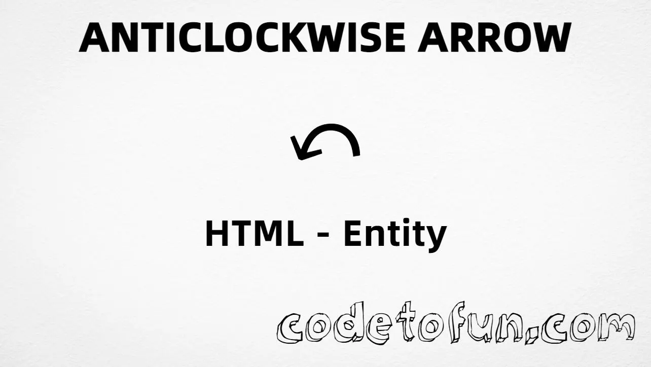 HTML Entity for anticlockwise top semicircle arrow (U+21B6) tutorial illustration