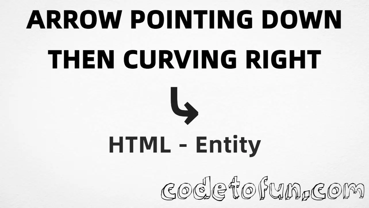 HTML Entity for arrow pointing downwards then curving rightward (U+2937) tutorial illustration