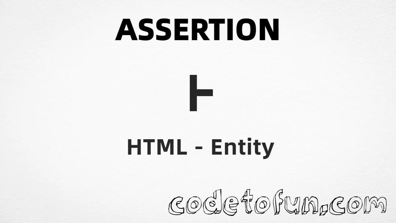HTML Entity for Assertion (turnstile) symbol tutorial illustration