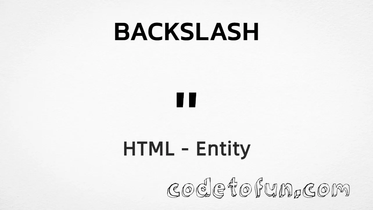 HTML entity for backslash (U+005C) tutorial illustration