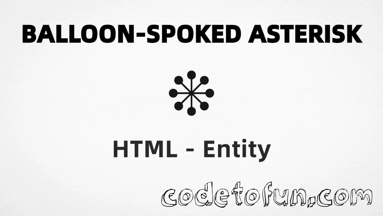 HTML entity for balloon spoked asterisk (U+2749) tutorial illustration