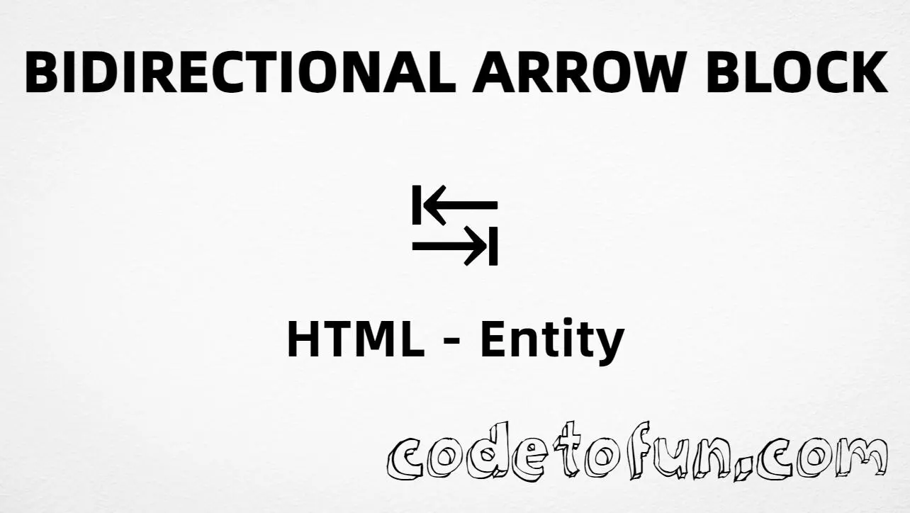 HTML entity for U+21B9 tab-style arrow (bidirectional arrow block) tutorial illustration