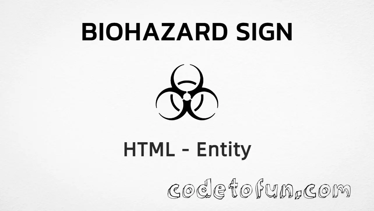 HTML entity for Biohazard sign (U+2623) tutorial illustration