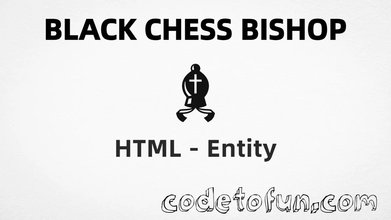 HTML entity for Black Chess Bishop (U+265D) tutorial illustration