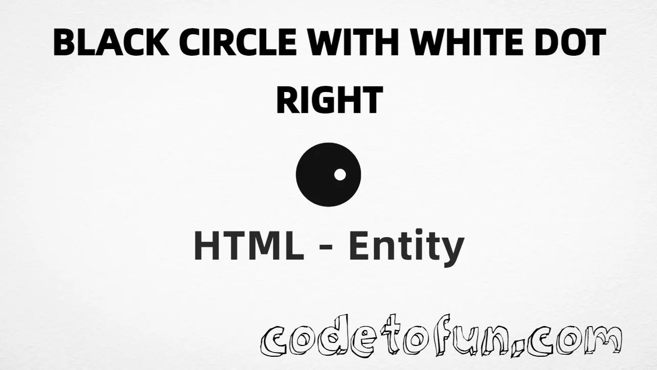 HTML entity for Black Circle with White Dot Right (U+2688) tutorial illustration
