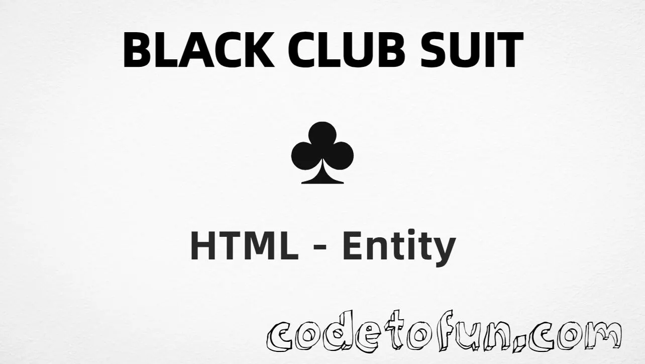 HTML entity for Black Club Suit (U+2663) tutorial illustration