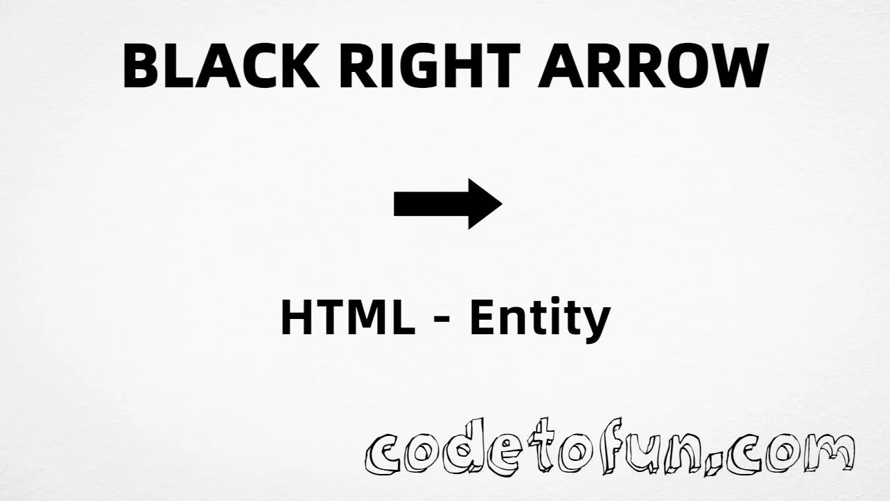 HTML entity for Black Right Arrow (U+27A1) tutorial illustration