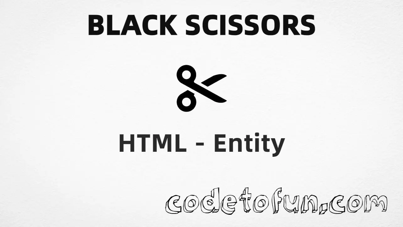 HTML entity for Black Scissors (U+2702) tutorial illustration