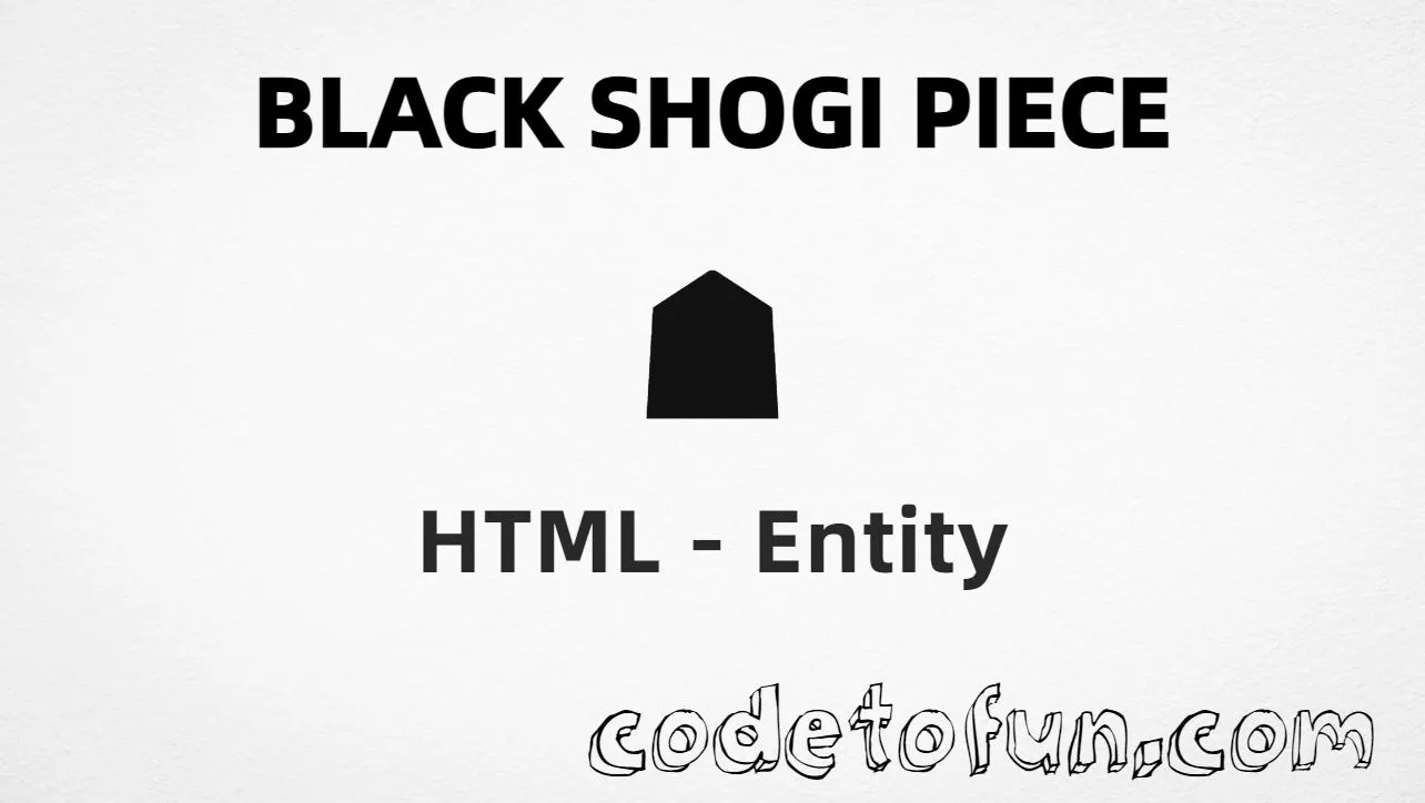 HTML entity for Black Shogi Piece (U+2617) tutorial illustration