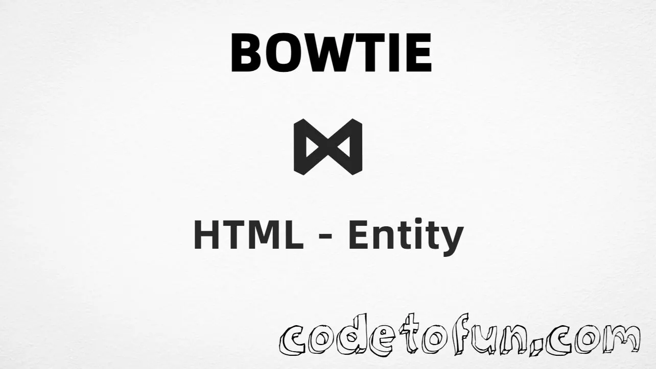 HTML Entity for Bowtie symbol tutorial illustration