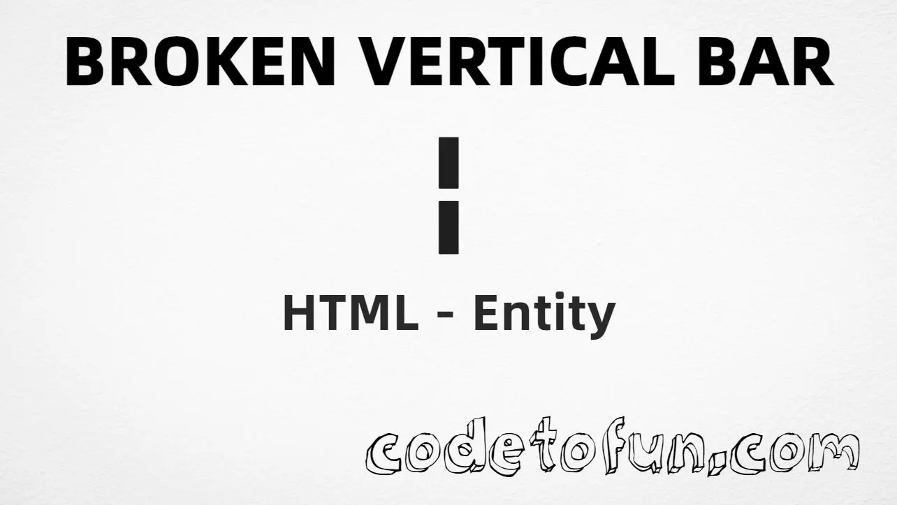 HTML Entity for Broken Vertical Bar symbol tutorial illustration