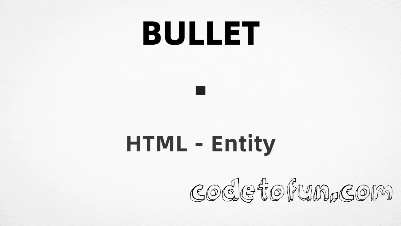 HTML Entity for Bullet Operator symbol tutorial illustration