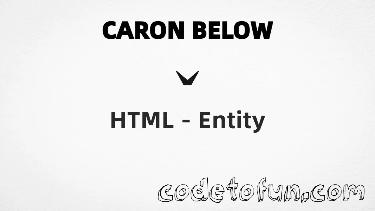 HTML entity for Caron Below combining mark (U+032C) tutorial illustration