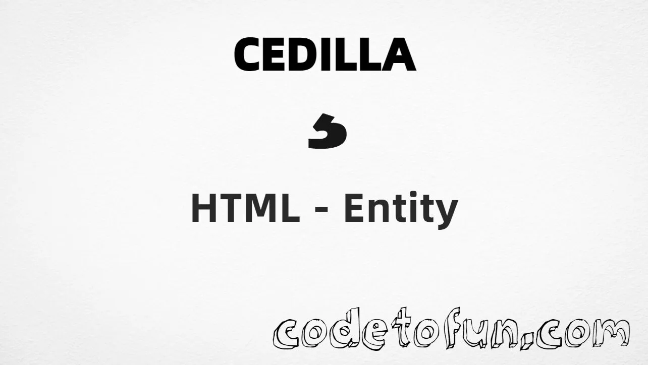 HTML entity for Combining Cedilla (U+0327) tutorial illustration