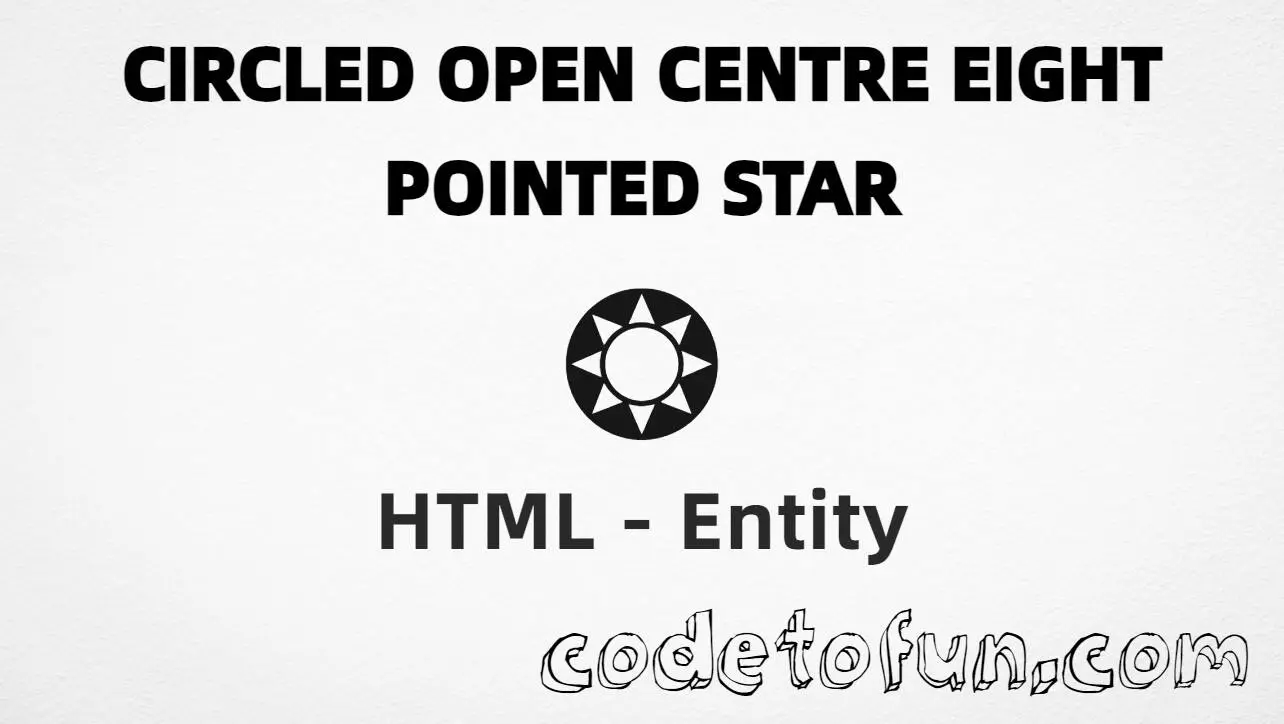 HTML Entity for Circled Open Centre Eight Pointed Star symbol tutorial illustration