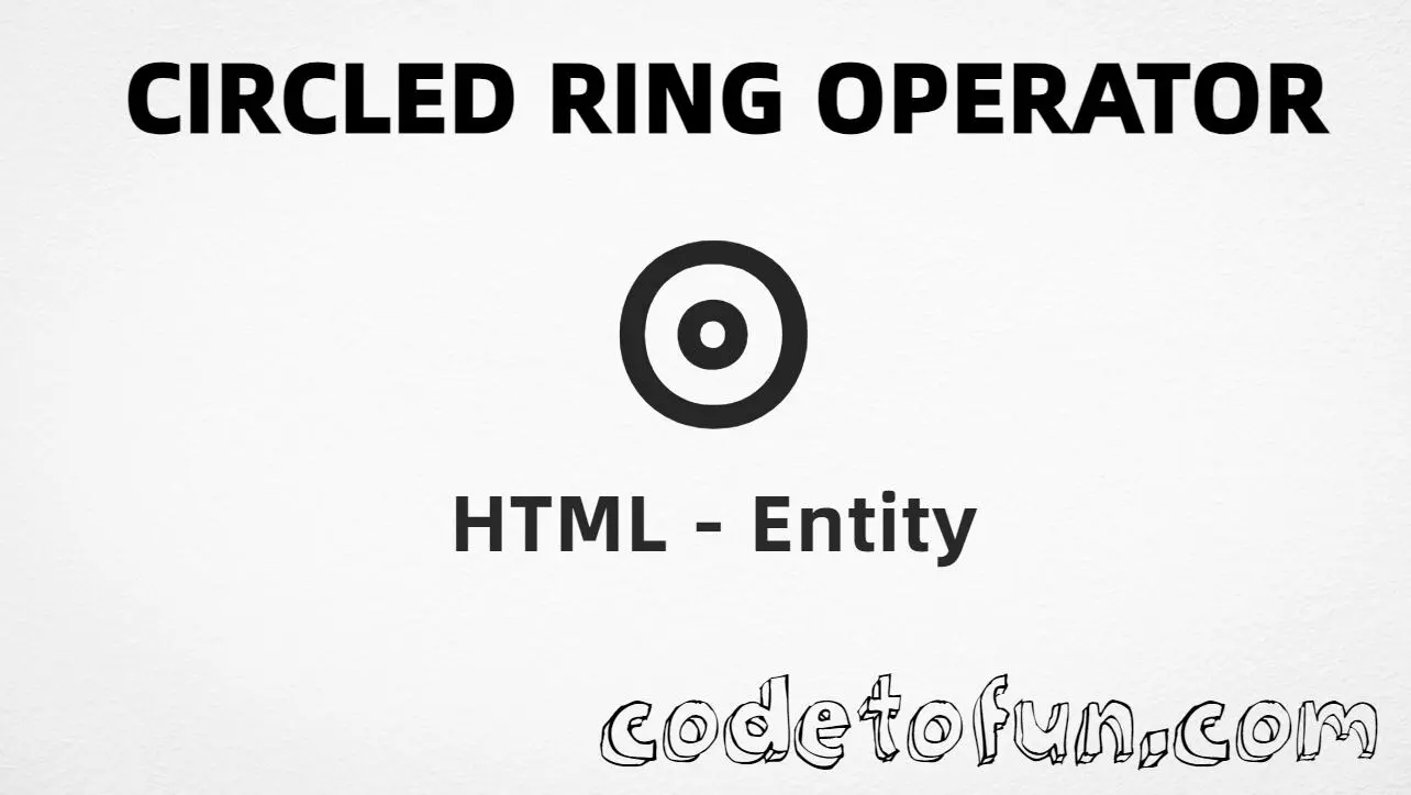 HTML Entity for Circled Ring Operator symbol tutorial illustration