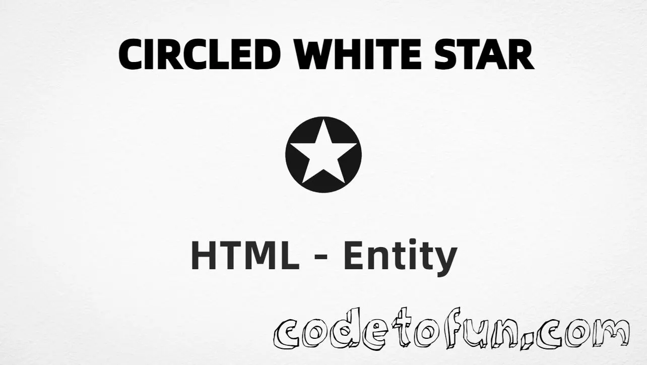 HTML Entity for Circled White Star symbol tutorial illustration