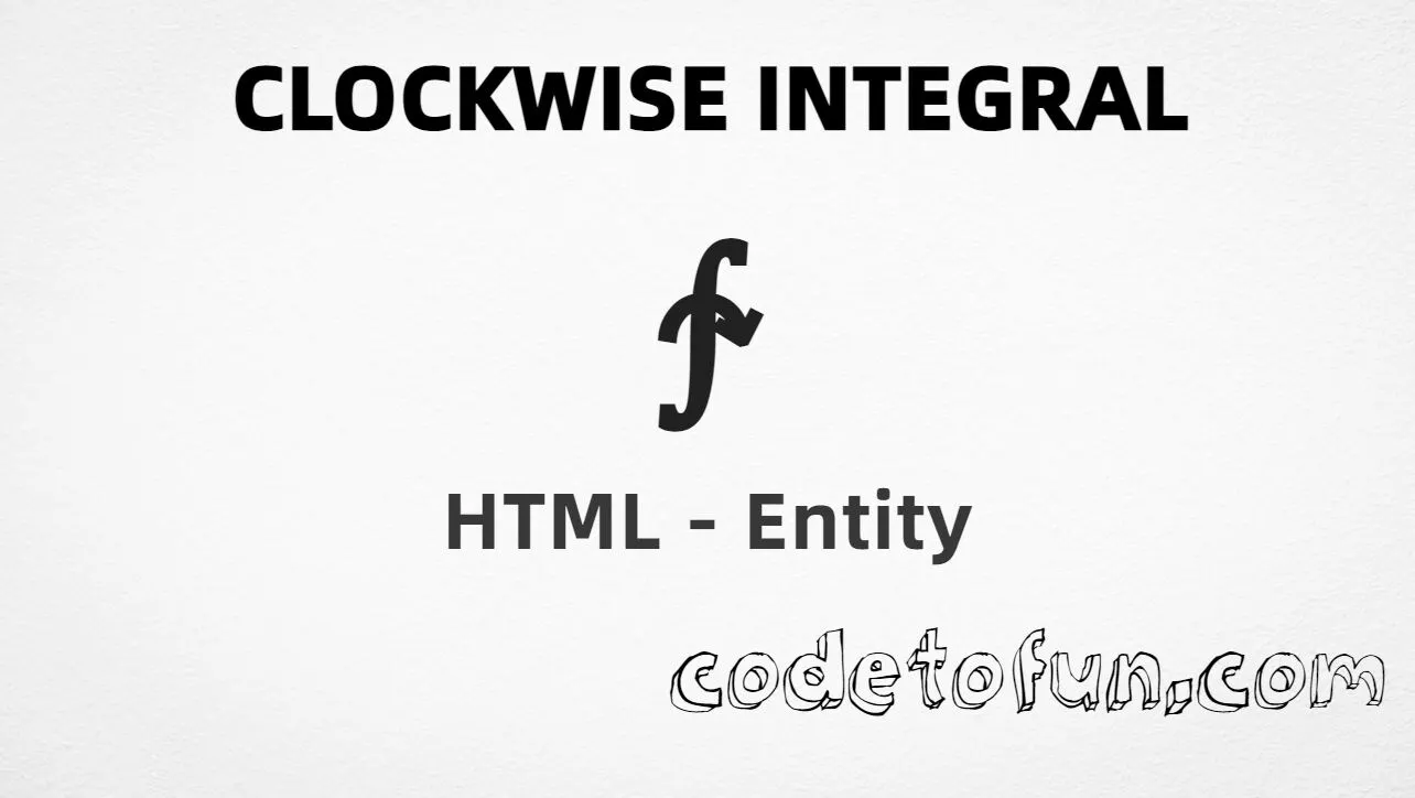 HTML entity for Clockwise Integral (U+2231) tutorial illustration