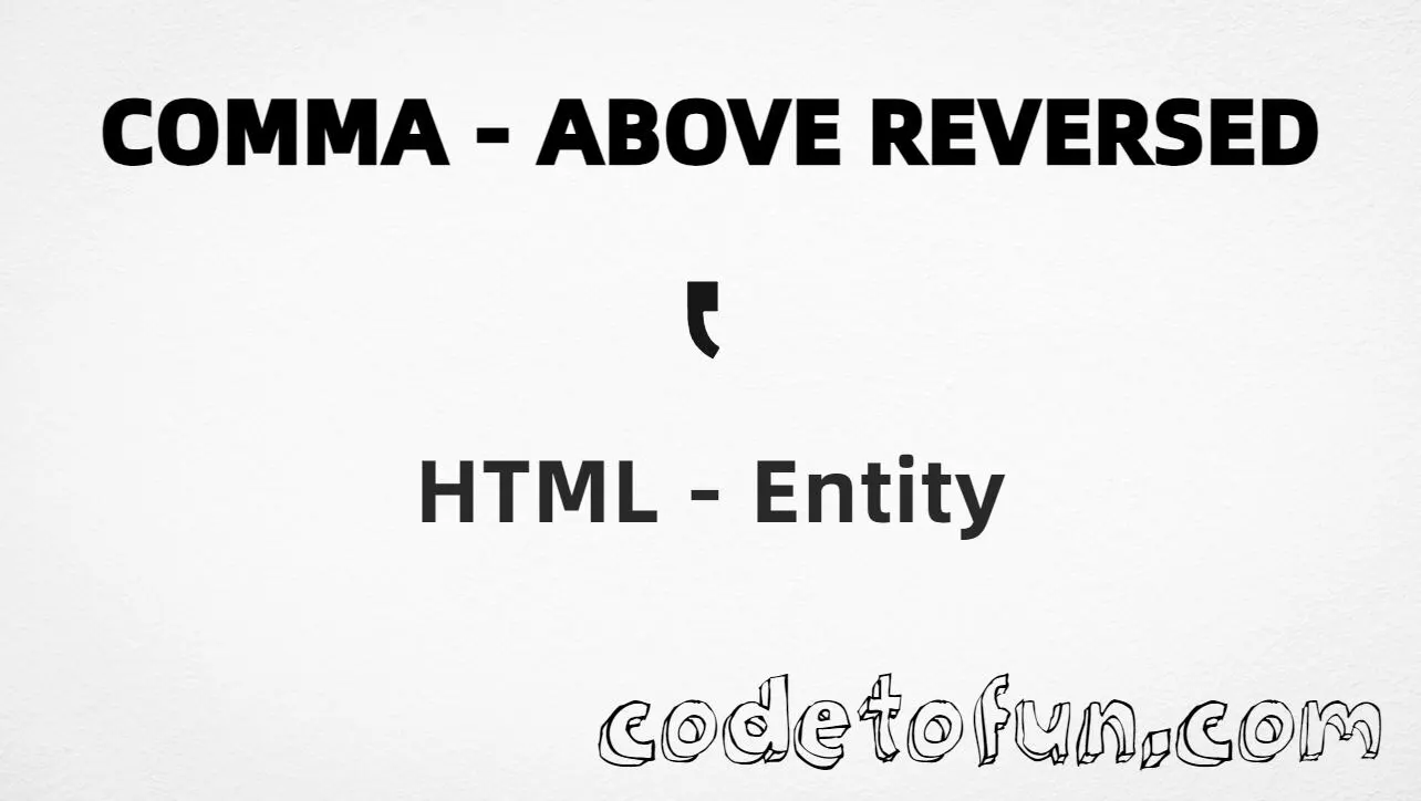 HTML entity for Comma Above Reversed combining mark (U+0314) tutorial illustration