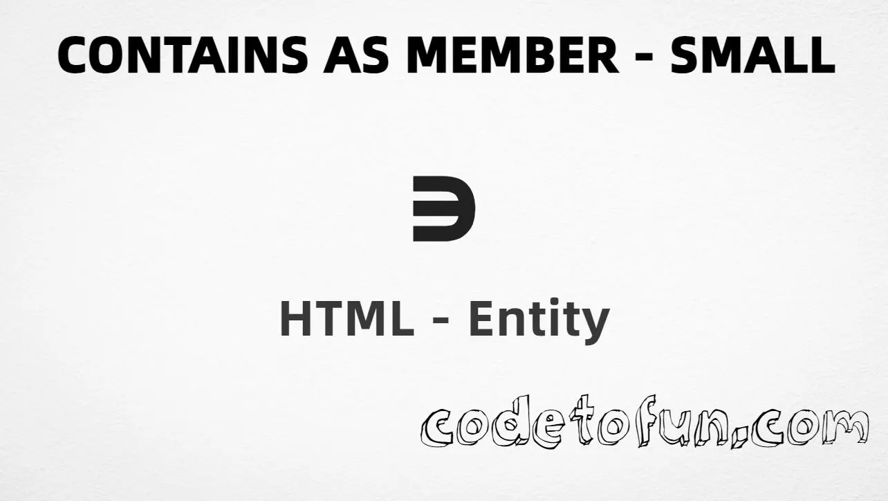 HTML entity for Contains As Member Small (U+220D) tutorial illustration