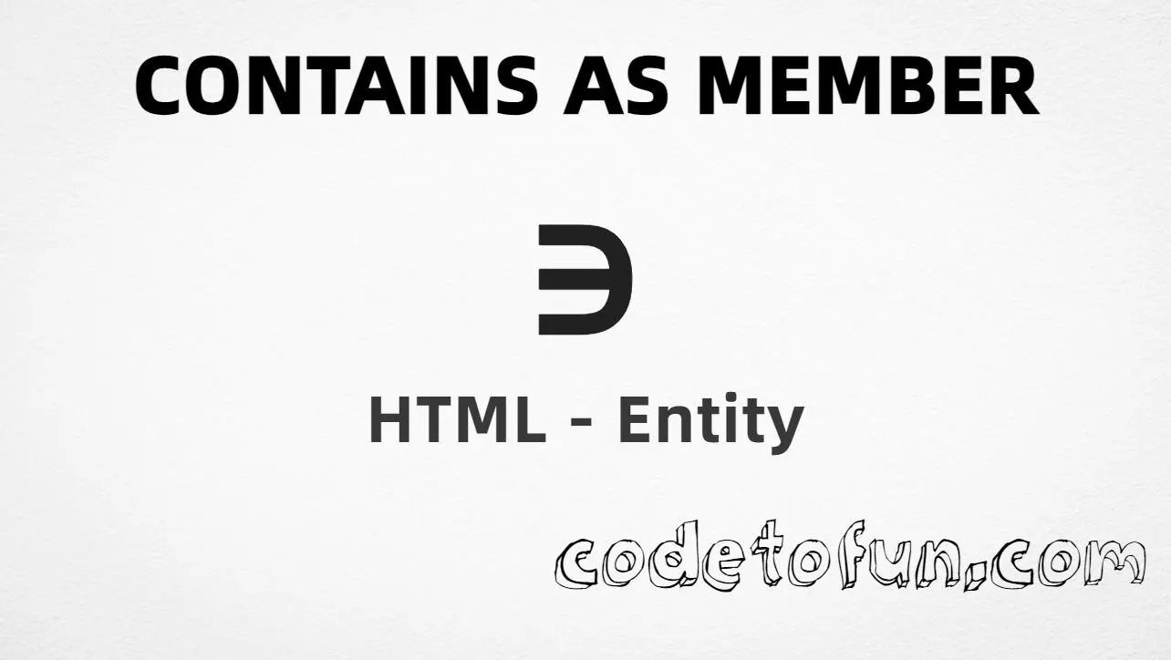 HTML entity for Contains As Member (U+220B) tutorial illustration