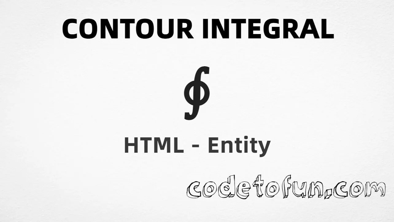 HTML entity for Contour Integral (U+222E) tutorial illustration