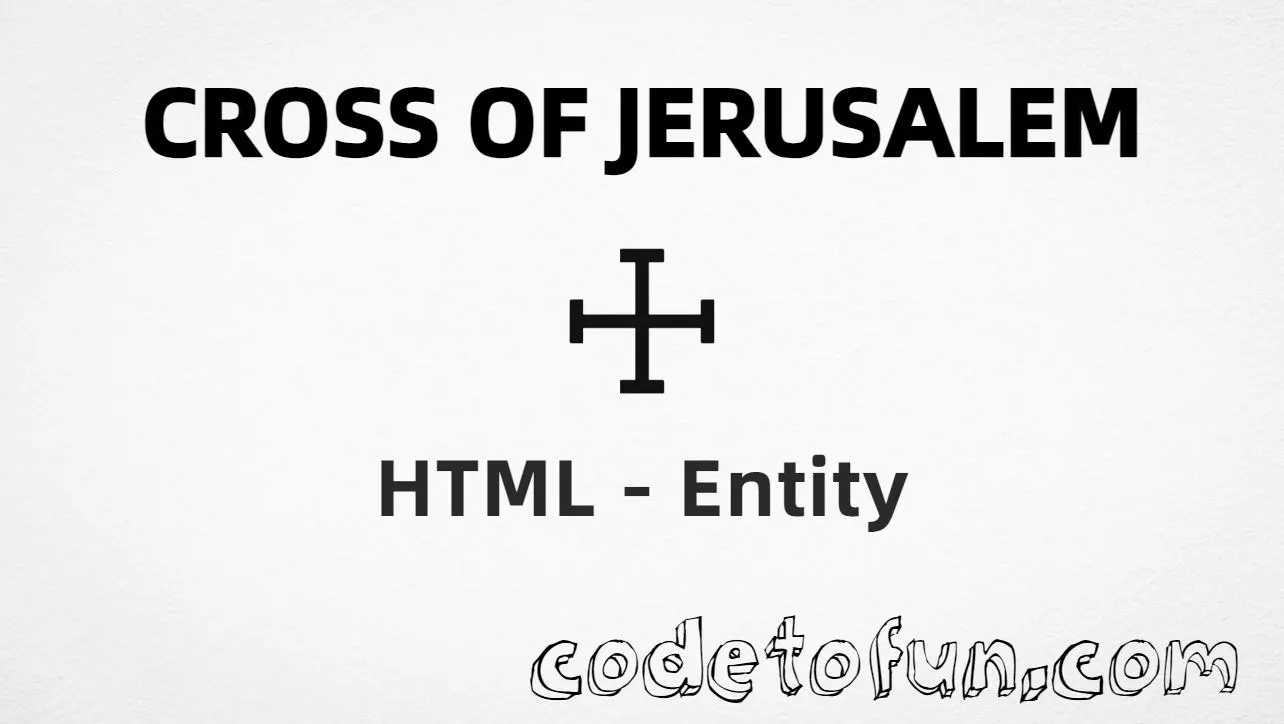 HTML entity for Cross of Jerusalem (U+2629) tutorial illustration